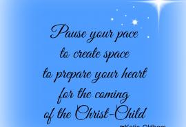 Wait in anxious, active anticipation for the coming of the Christ-Child