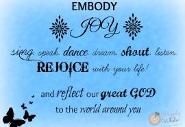 Embody Joy, Rejoice and Reflect His Love