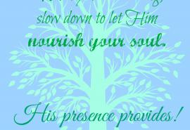 His presence provides