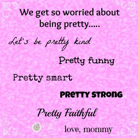 Be Pretty....