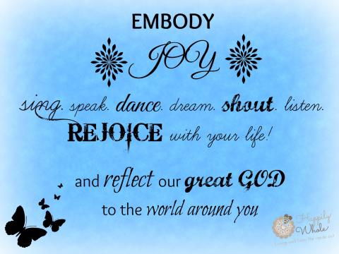 Embody Joy, Rejoice and Reflect His Love