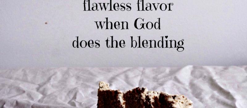 Let God do your blending