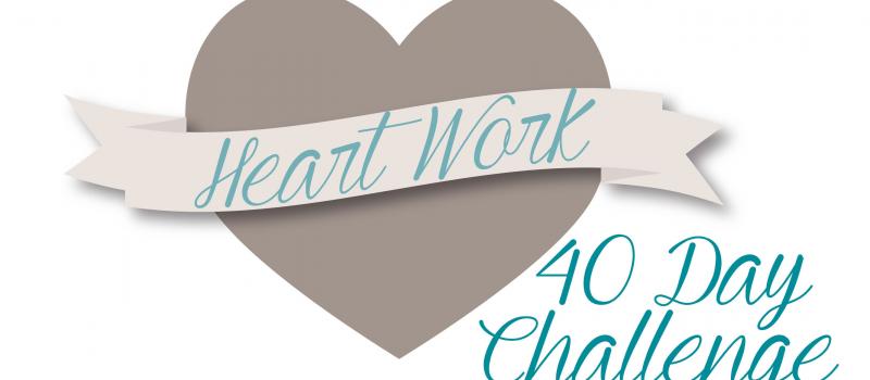 A Dare to Live Differently: 40 Days of Heart Work